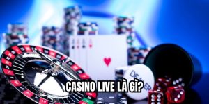 Casino Live Là Gì