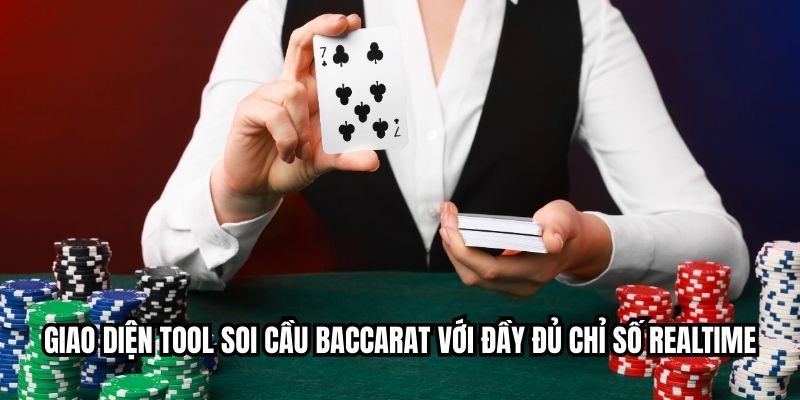 Giao diện tool soi cầu baccarat với đầy đủ chỉ số realtime