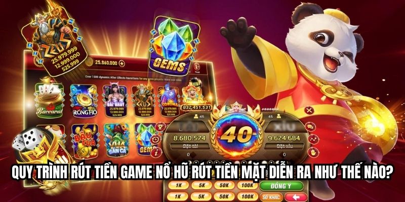 Quy trình rút tiền game nổ hũ rút tiền mặt diễn ra như thế nào?